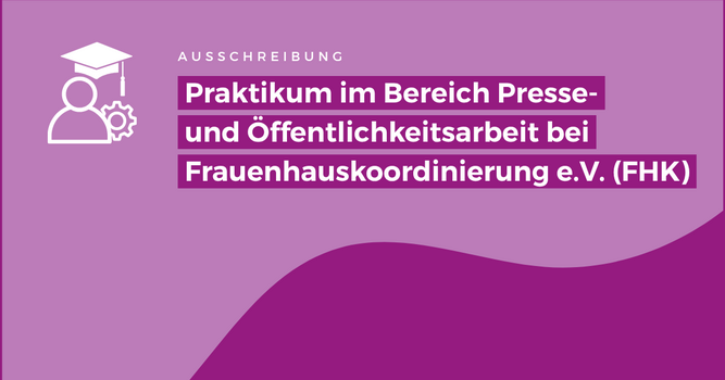 Links ein Icon in wei&szlig; mit einem Studierendenhut, einer Person als Piktogramm und einem Zahnrad. Rechts daneben steht: Ausschreibung Praktikum im Bereich Presse- und &Ouml;ffentlichkeitsarbeit bei Frauenhauskoordinierung e.V. (FHK)