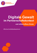 Digitale Gewalt im Partnerschaftskontext und mitbetroffene Kinder