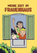 Drei Kinder unterschiedlichen Alters winken fröhlich aus einem offenen Fenster (Titelseite "Meine Zeit im Frauenhaus")