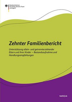 Das Titelbild des Zehnten Familienberichts des BMFSFJ: Eine A4-Seite mit gr&uuml;nen und lilalen Wellenelementen, auf der gr&uuml;nen Fl&auml;che steht: "Zehnter Familienbericht: Unterst&uuml;tzung allein- und getrennterziehender Eltern und ihrer Kinder - Bestandsaufnahme und Handlungsempfehlungen". Oben link in der Ecke ist das Logo des Bundesministeriums f&uuml;r Familie, Senioren, Frauen und Jugend. 