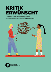 Titelseite Handreichung "Kritik erwünscht": Grüne Hintergrund;Eine Frau (rechts) hebt den Zeigefinger und blickt aufgebracht. Aus ihrem Mund kommt ein verworrener Faden, dessen anderes Ende vom Finger eine anderen Frau, links, aufgegriffen wird. Diese geht einen Schritt auf die Frau rechts zu.